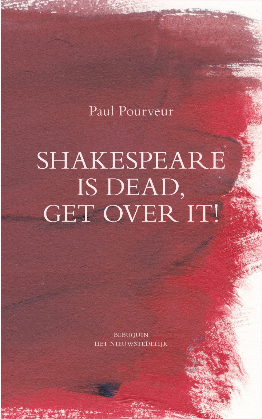 Shakespeare is dead, get over it!